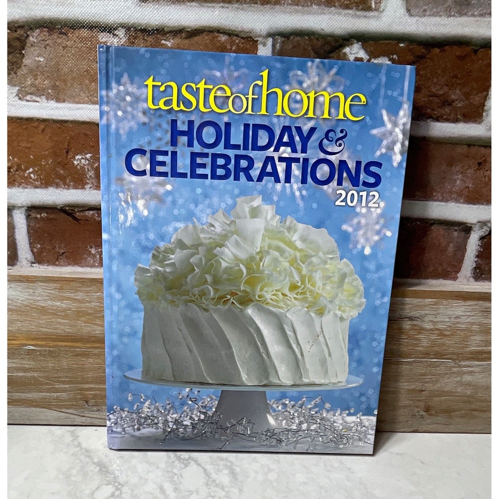 Taste of Home Holiday & Celebrations 2012 Hardcover Illustrated Cookbook